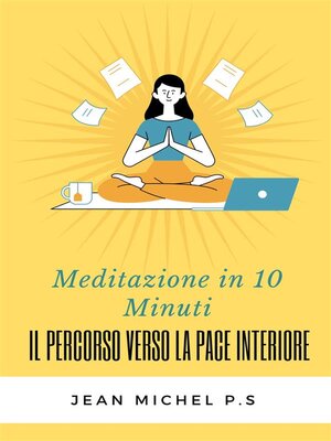 cover image of Meditazione in 10 Minuti--Il Percorso Verso la Pace Interiore in 27 Capitoli